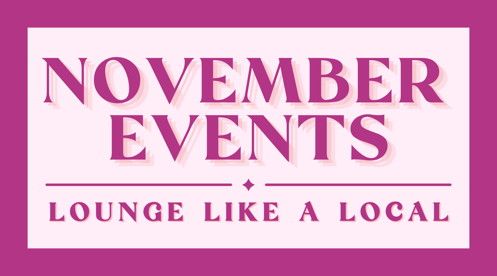 Lounge Like A Local: November Events